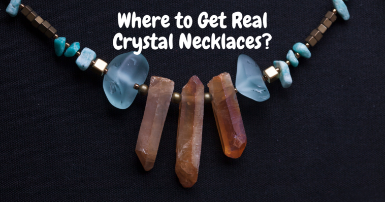 Where to Get Real Crystal Necklaces