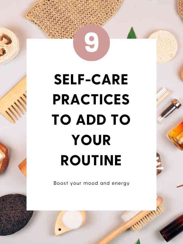 9 Transformative Self-Care Practices for a Balanced Routine