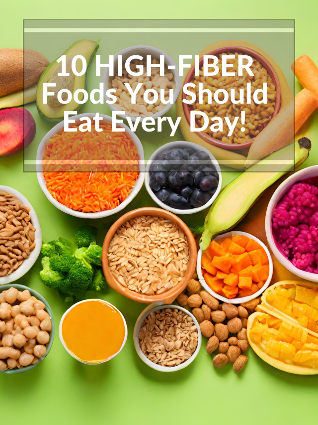 10 HIGH FIBER Foods You Should Eat Every Day!