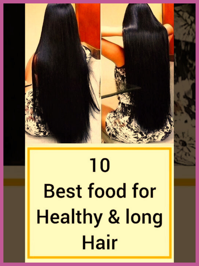 10 best food for healthy long hair